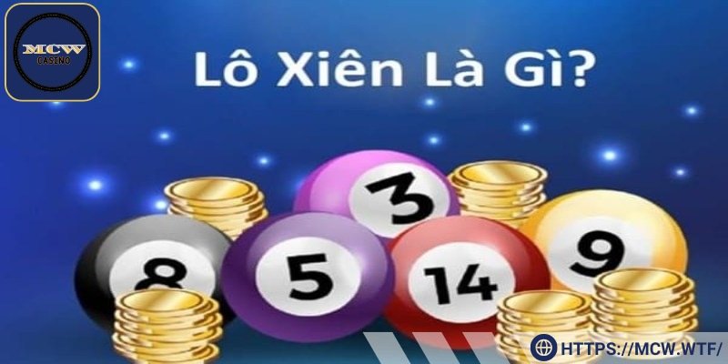 Một vài nội dung cơ bản về lô xiên là gì?